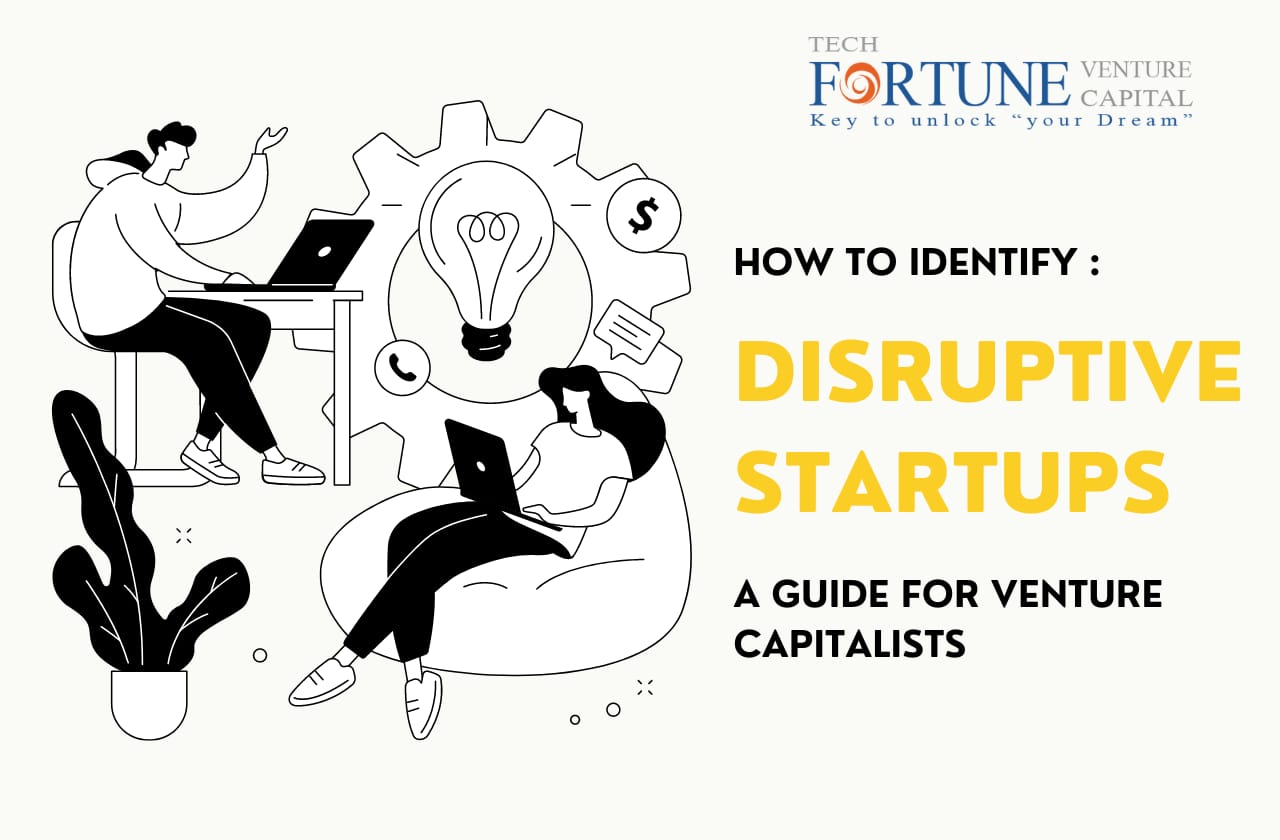 How to Identify Disruptive Startups: A Guide for Venture Capitalists