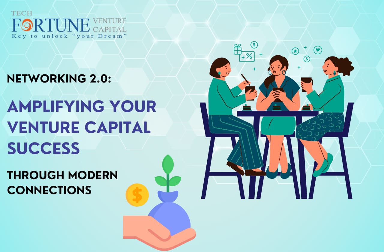 Networking 2.0: Amplifying Your Venture Capital Success Through Modern Connections