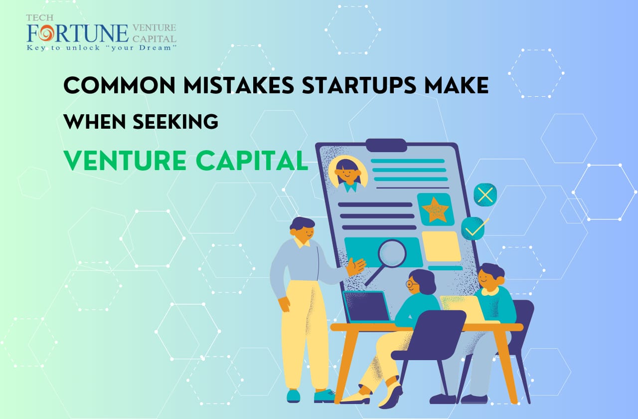 Common Mistakes Startups Make When Seeking Venture Capital